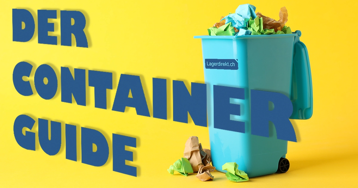 Richtig entsorgen in der Schweiz: Der Container-Guide